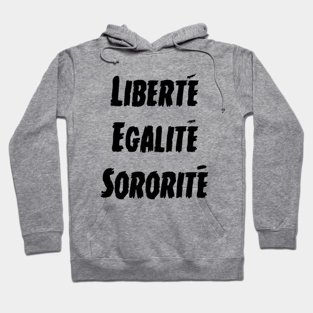 Liberty Equality Sisterhood
